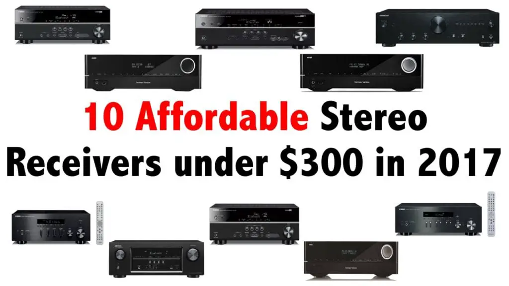 best 10 affordable stereo receivers under 300 in 2017