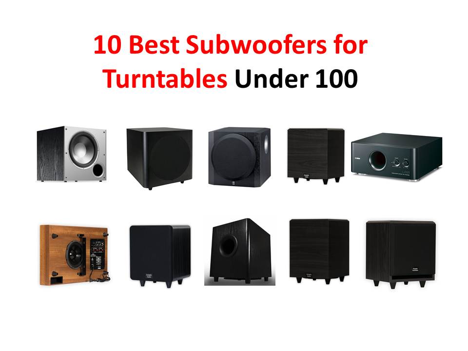 10 Best Subwoofers for Turntables Under 100