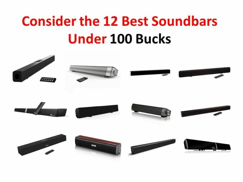 Consider the 12 Best Soundbars Under 100 Bucks
