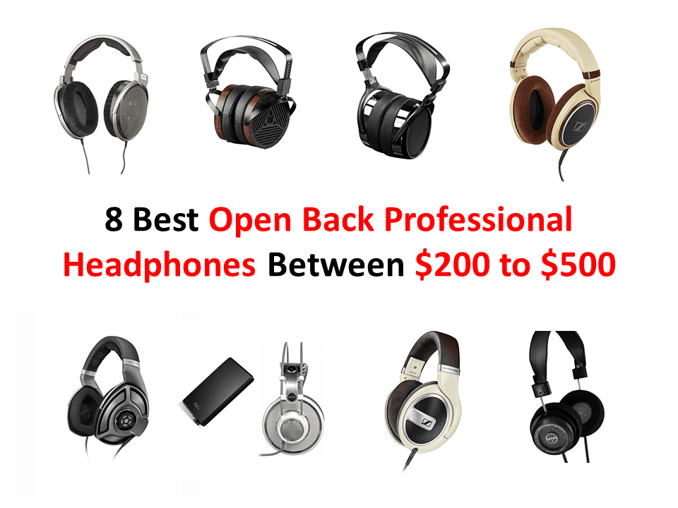 8 Best Open Back Professional Headphones Between $200 to $500