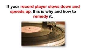 If your record player slows down and speeds up, this is why and how to ...