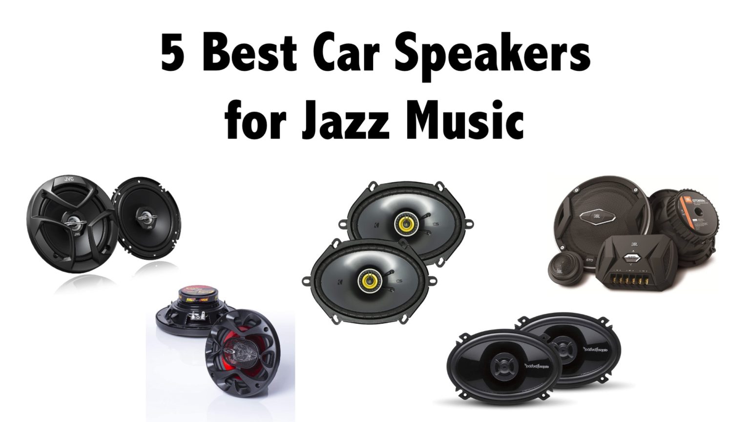 The 5 Best Car Speakers for Jazz Music Review in 2022 All For Turntables