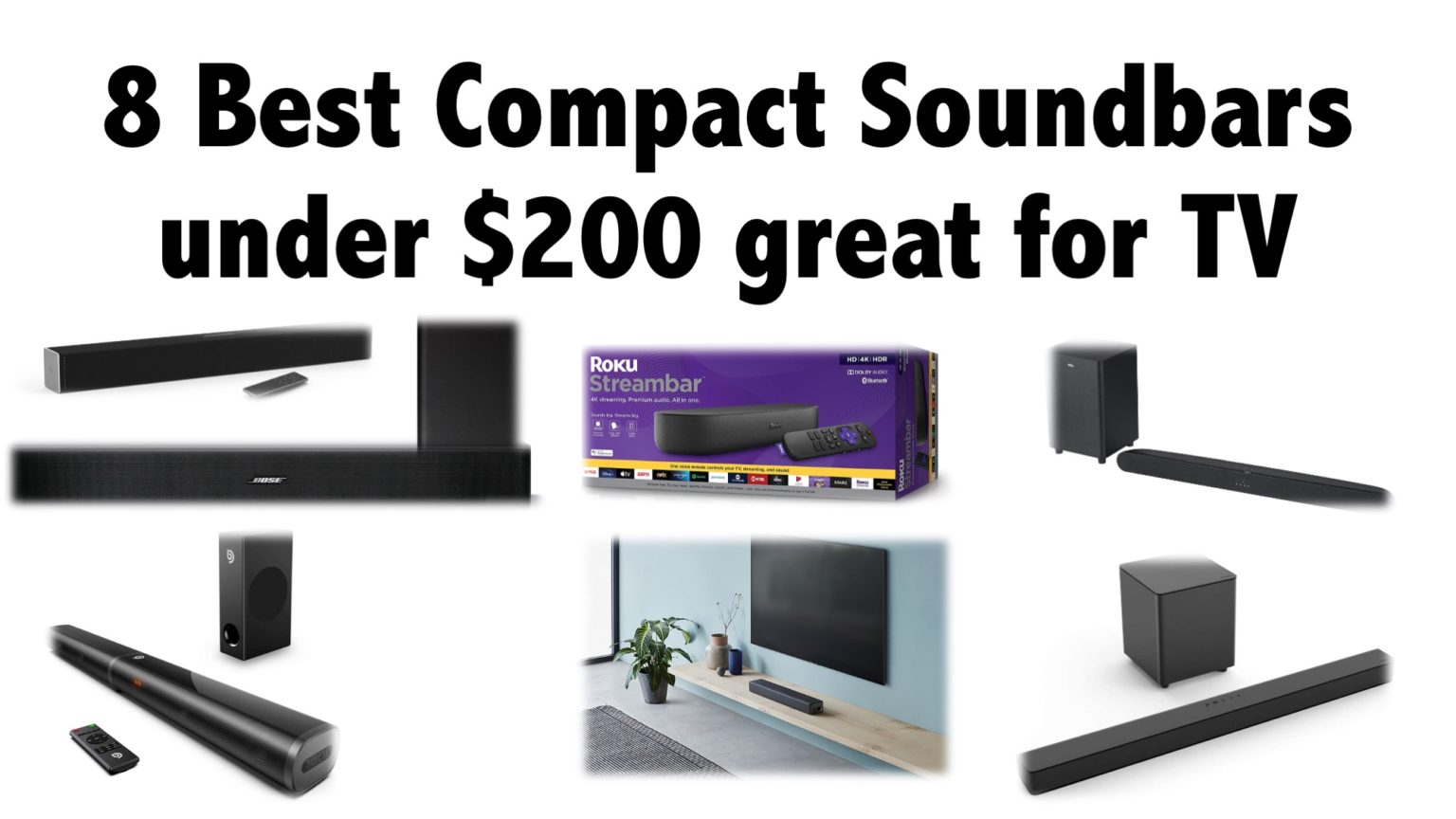 8 Best Compact Soundbars under 200 that are great for TV in 2022 All