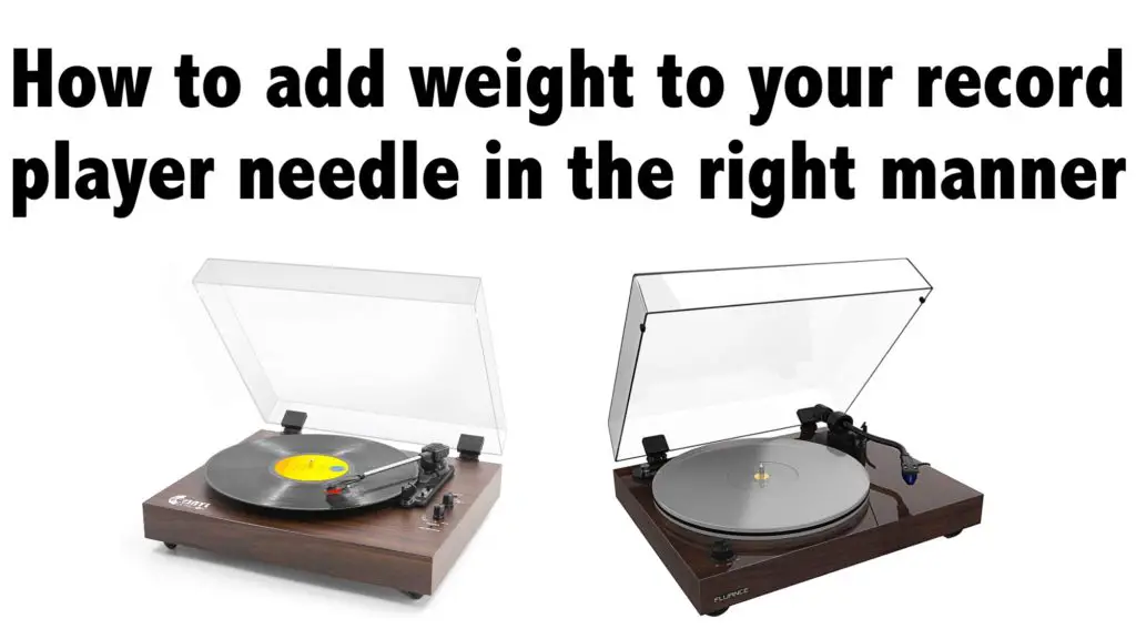 How to add weight to your record player needle in the right manner