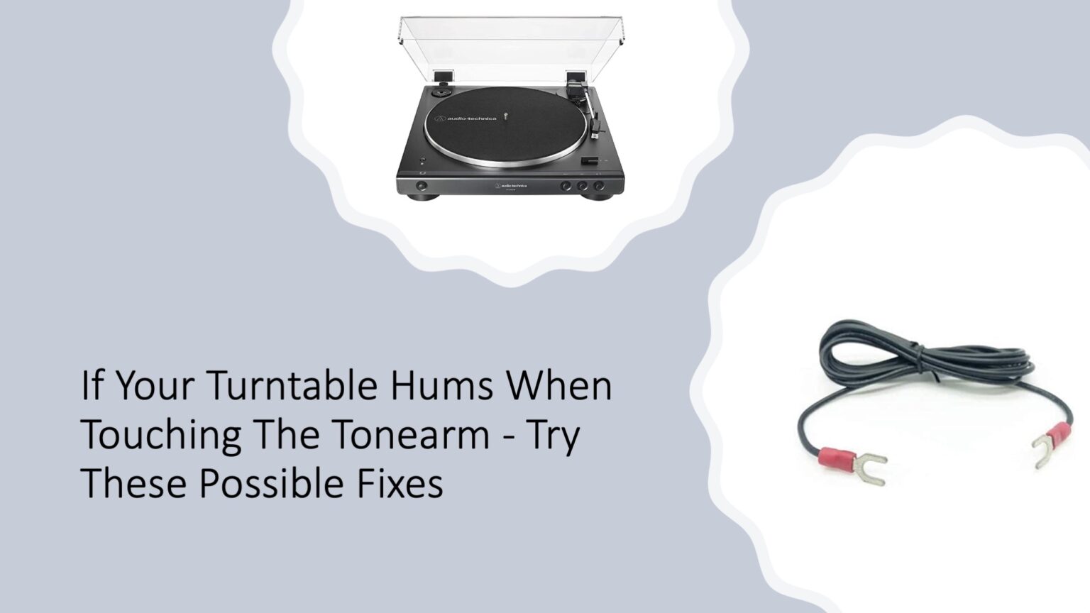 If Your Turntable Hums When Touching The Tonearm Try These Possible Fixes