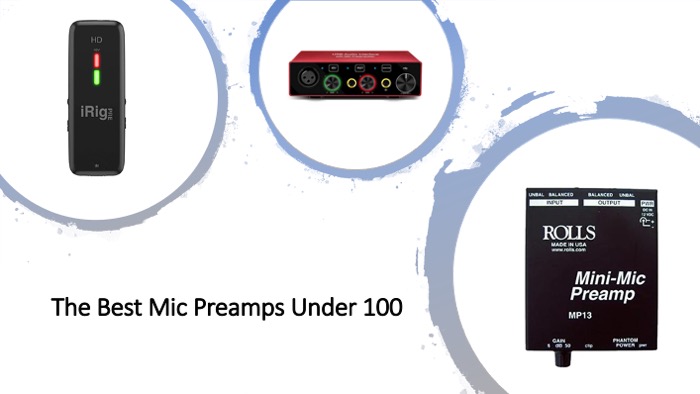 The Best Mic Preamps Under 100