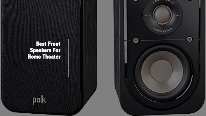 Best Front Speakers For Home Theater
