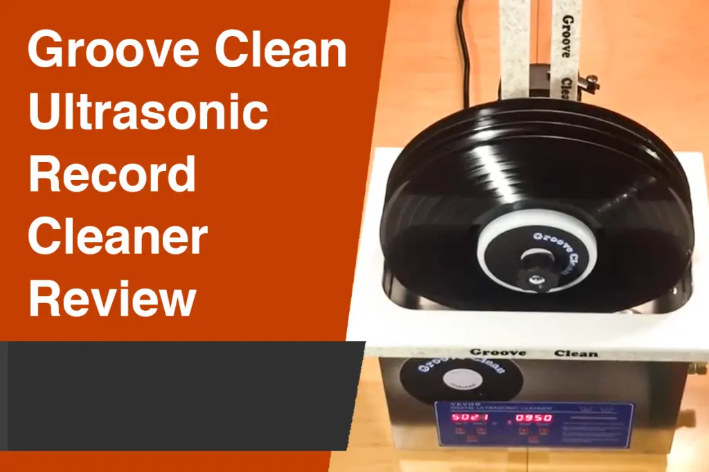 Groove Clean Ultrasonic Record Cleaner Review