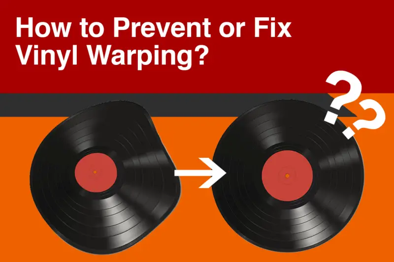 How To Prevent Or Fix Vinyl Warping 2 Easy Methods To Fix Warped 