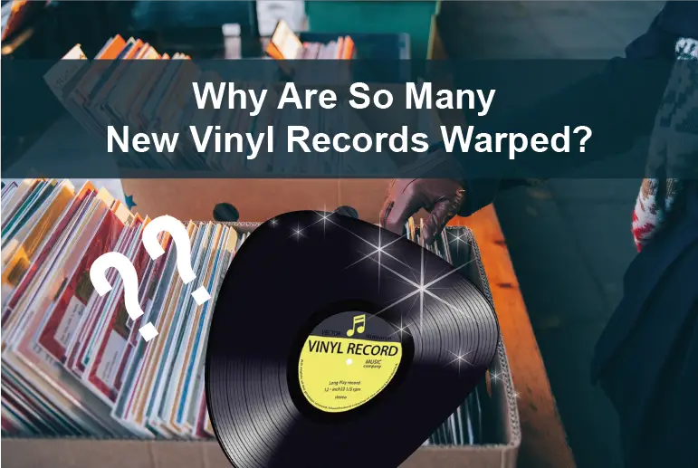 Why Are So Many New Vinyl Records Warped