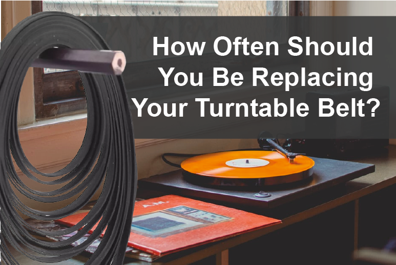 How Often Should You Be Replacing Your Turntable Belt