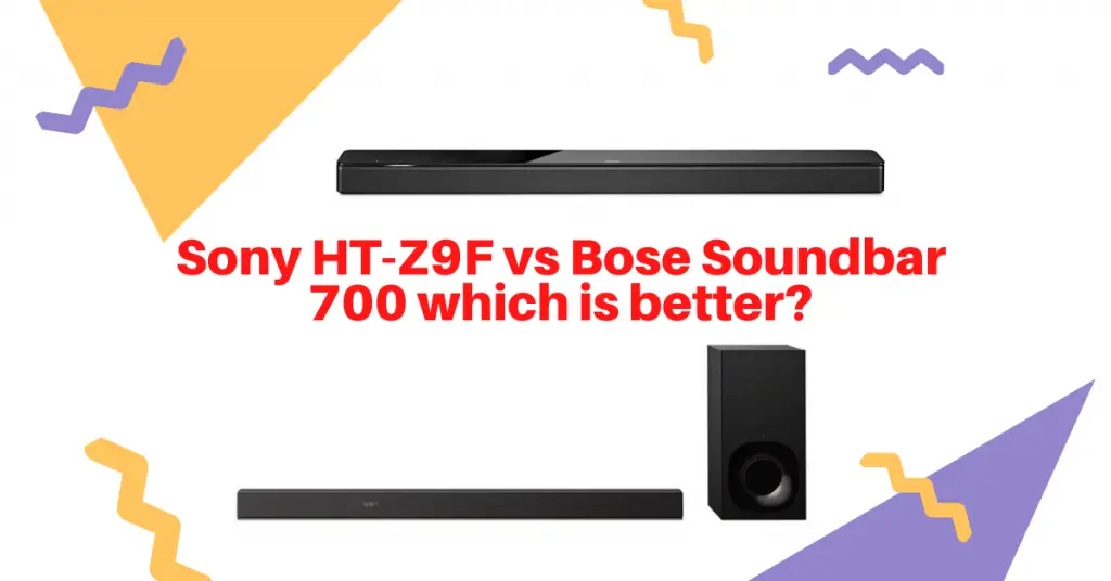 Sony HT-Z9F vs Bose Soundbar 700 which is better?