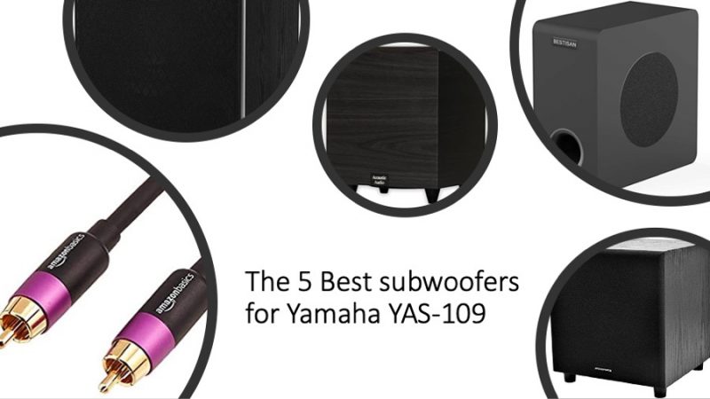 The 5 Best subwoofers for Yamaha YAS-109