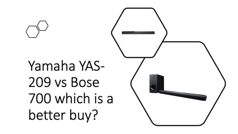 Yamaha YAS-209 vs Bose 700 which is a better buy?