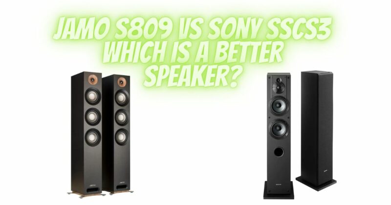 Jamo S809 vs Sony SSCS3 which is a better speaker?