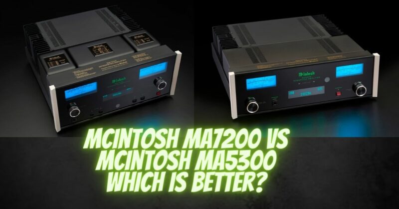 McIntosh MA7200 vs McIntosh MA5300 which is better?