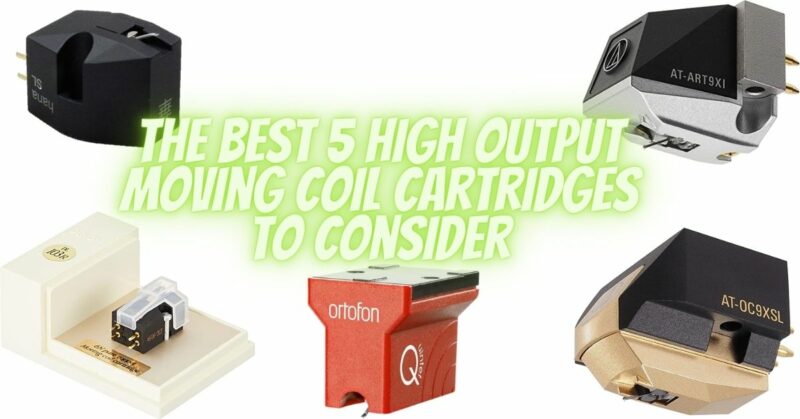 The Best 5 High Output Moving Coil Cartridges to Consider