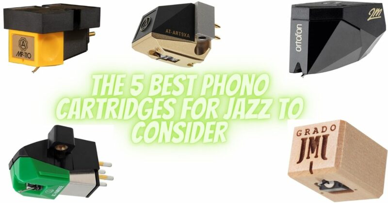 The 5 Best Phono Cartridges for Jazz to consider
