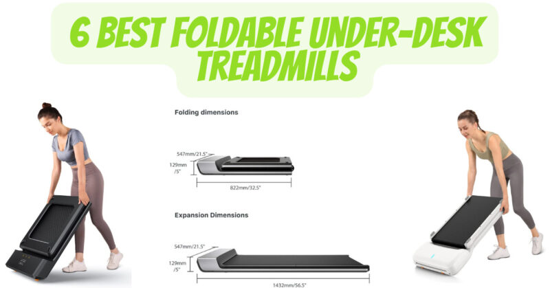 6 Best Foldable Under-Desk Treadmills