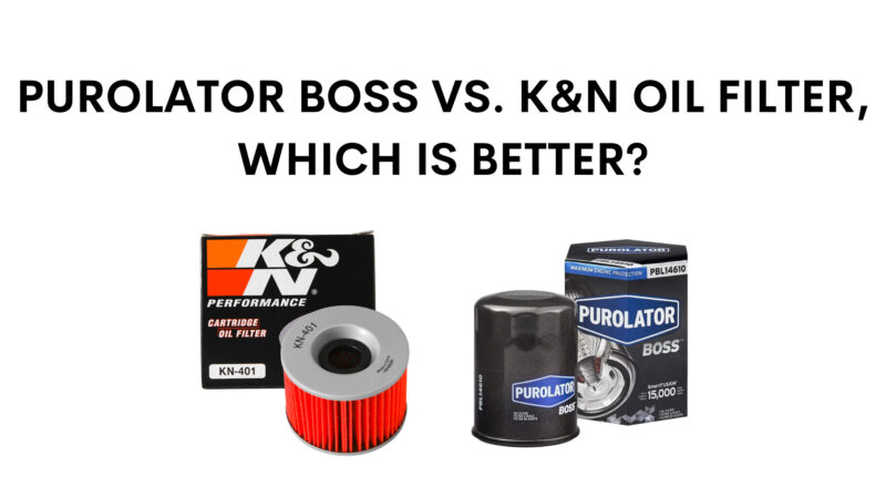 Purolator Boss vs. K&N Oil Filter, which is better?