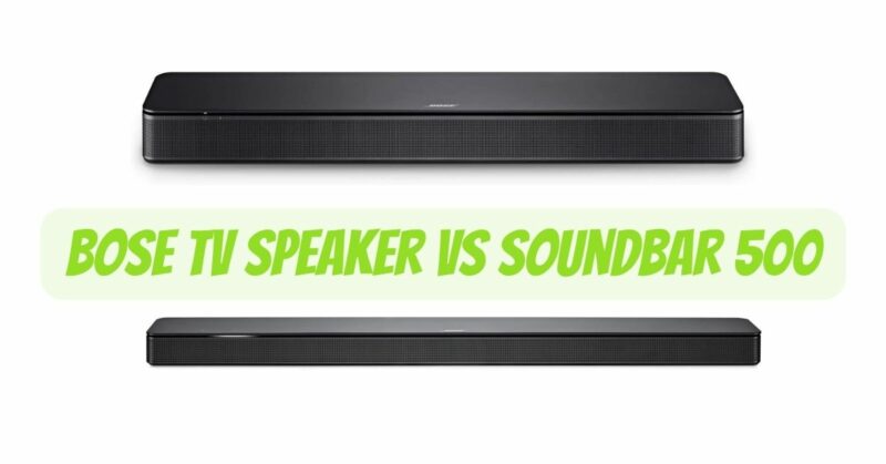 Bose TV Speaker vs Soundbar 500