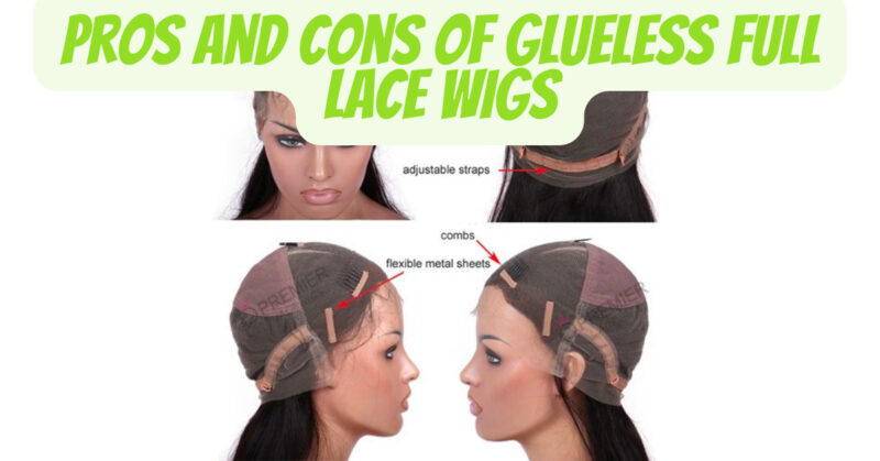 Pros and Cons of Glueless Full Lace Wigs