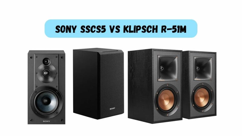 Sony SSCS5 vs Klipsch R-51M