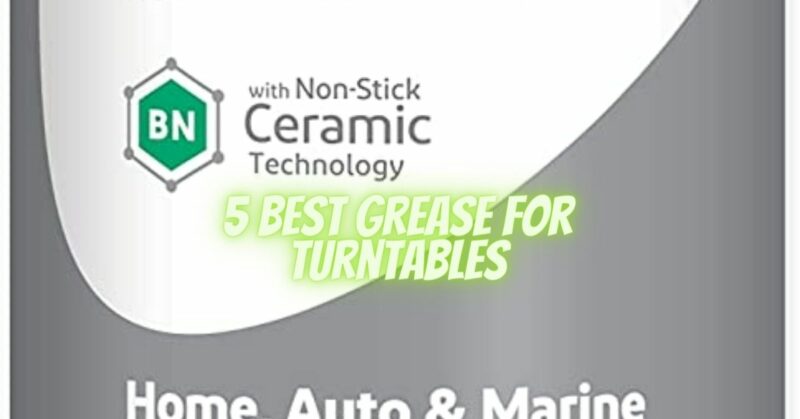 Best grease for turntables