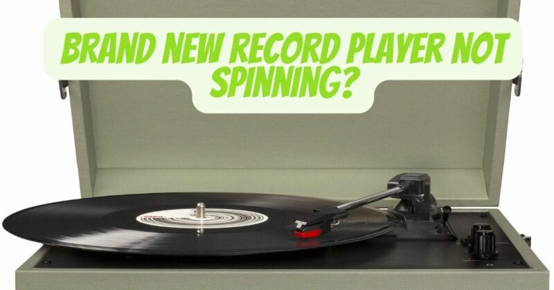 Brand new record player not spinning?