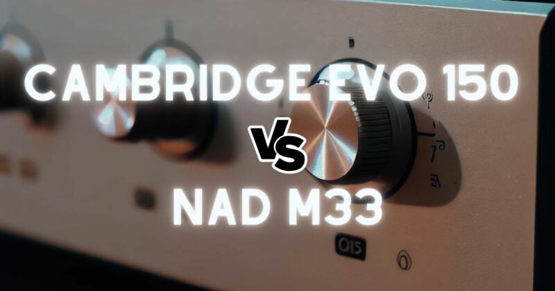 Cambridge Evo 150 vs NAD M33