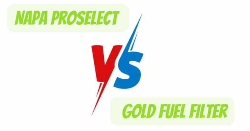 Napa ProSelect vs Gold fuel filter