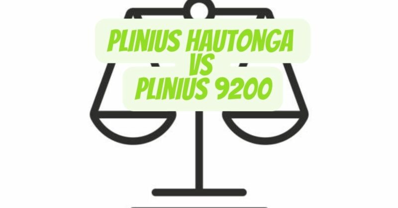 Plinius Hautonga vs Plinius 9200