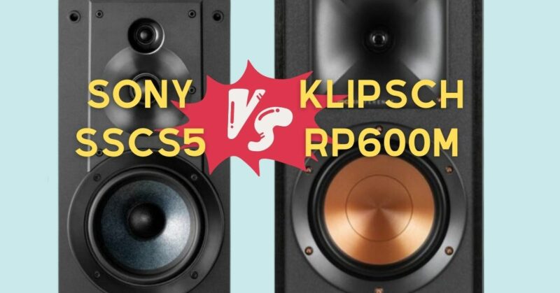 Sony SSCS5 vs Klipsch RP600M