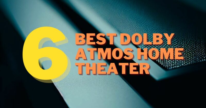 Best Dolby Atmos home theater