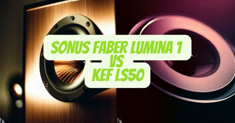 Sonus Faber Lumina 1 vs Kef ls50