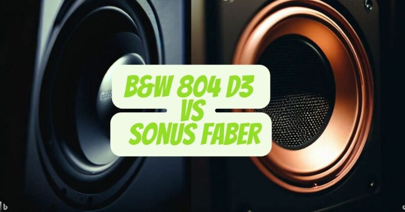 B&W 804 D3 vs Sonus Faber