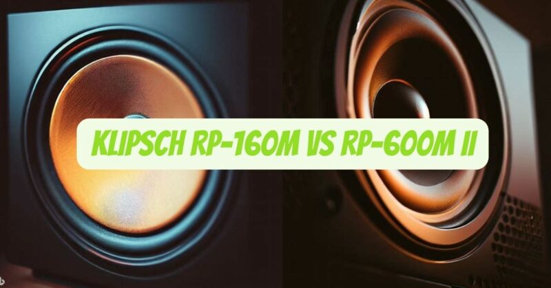 Klipsch RP-160M vs RP-600M II