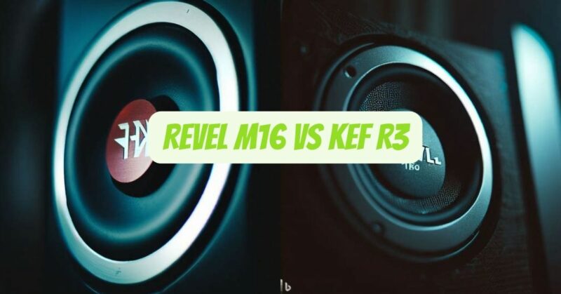 Revel M16 vs Kef R3