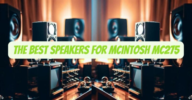 The Best Speakers for McIntosh MC275