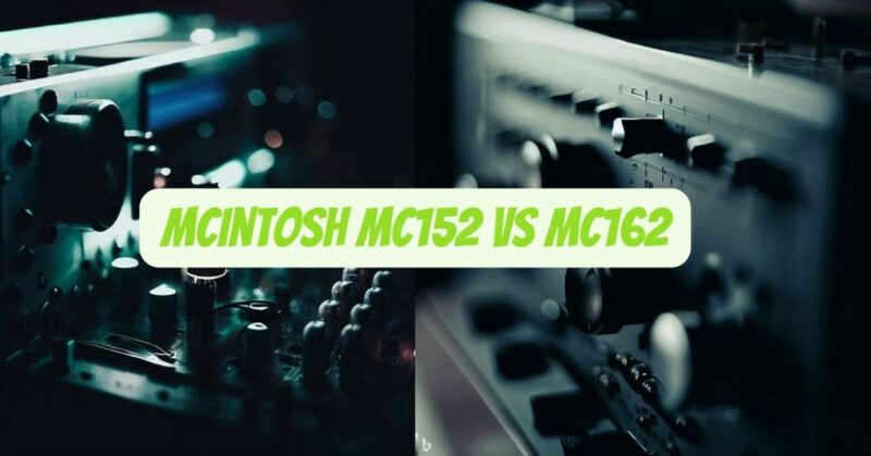 McIntosh MC152 vs MC162
