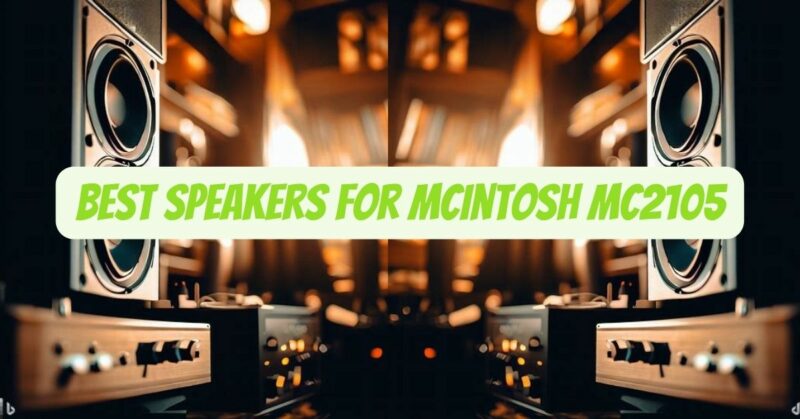 best speakers for mcintosh mc2105