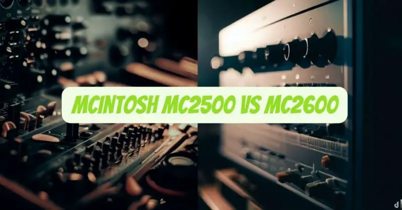 Mcintosh Mc2500 vs Mc2600