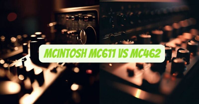 mcintosh mc611 vs mc462