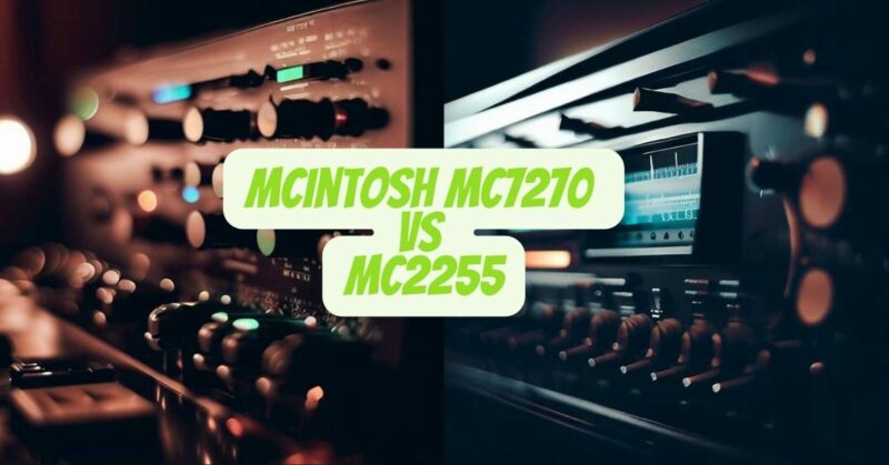 Mcintosh Mc7270 vs Mc2255