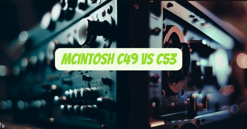 mcintosh c49 vs c53