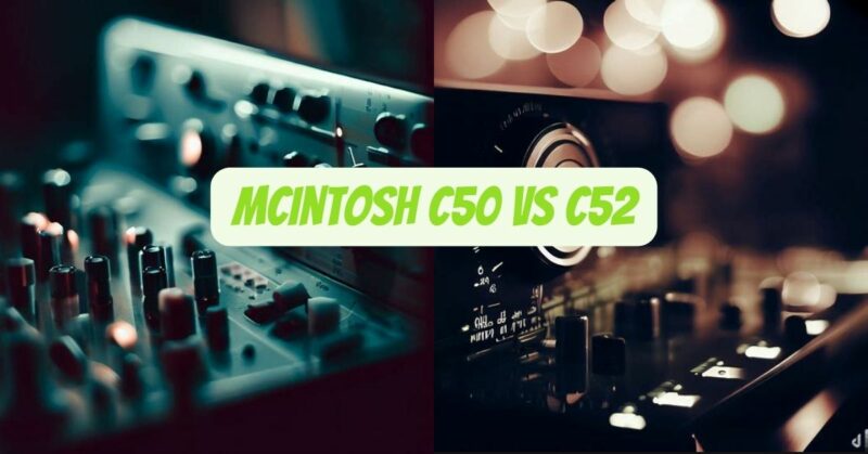 Mcintosh C50 vs C52