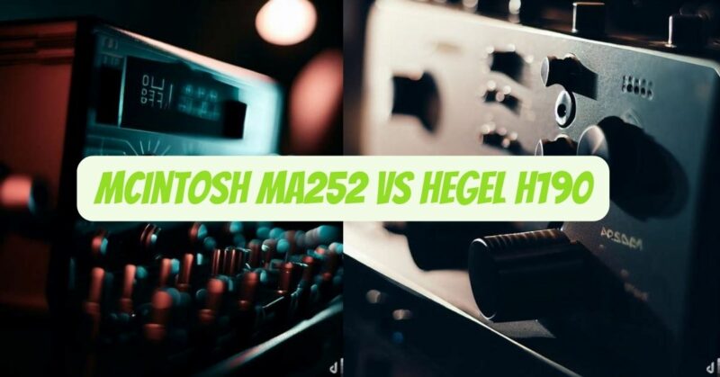 Mcintosh Ma252 vs Hegel H190