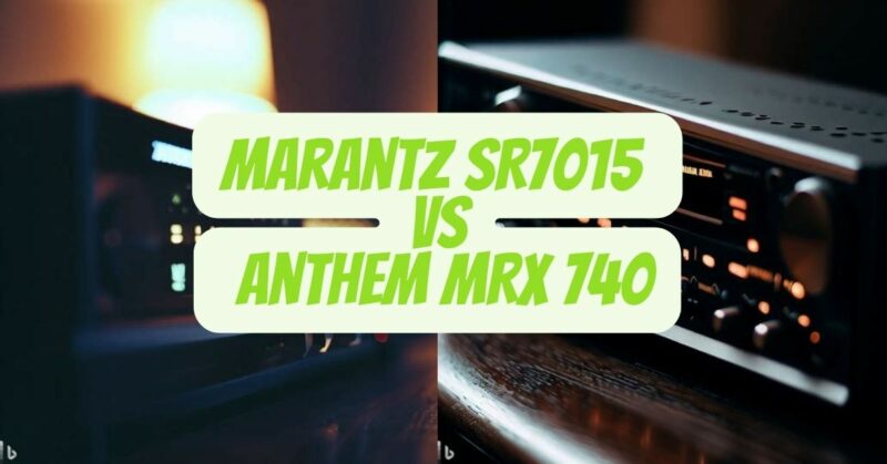 Marantz SR7015 vs Anthem MRX 740