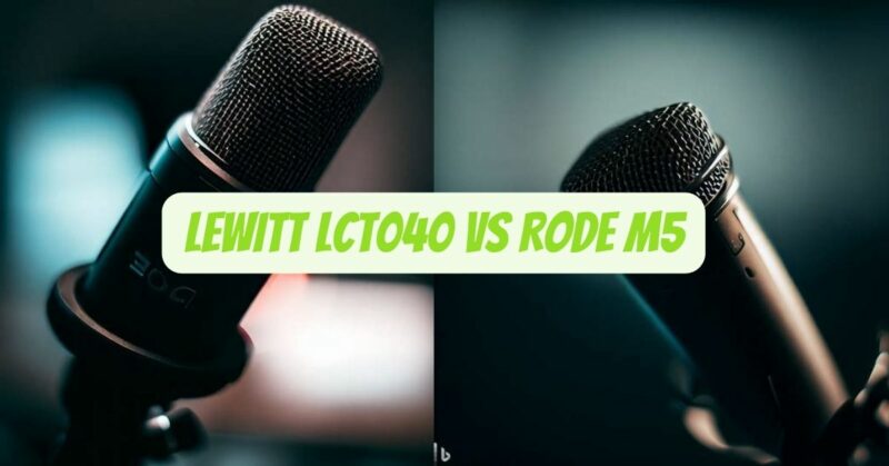 Lewitt LCT040 vs Rode M5