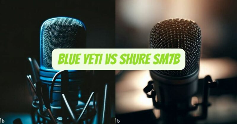 Blue Yeti vs Shure SM7B